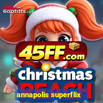 annapolis superflix